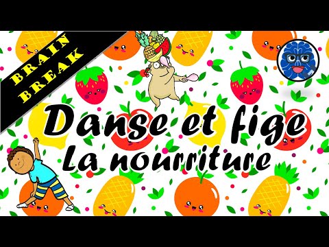BRAIN BREAK - FREEZE DANCE (FRENCH) Danse et Fige - La nourriture (DPA/APQ)