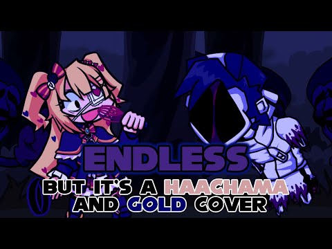 HAACHAMA IS INFINITE (Endless but it's a Haachama and Gold Cover)