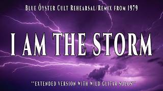 I Am the Storm - Blue Öyster Cult rehearsal 1979 Remixed wild jam w Buck Dharma very rare wha-wha.
