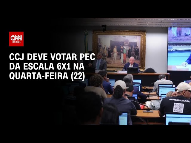 CCJ deve votar PEC da 6x1 na quarta-feira (22) com favoritismo pela aprovação | AGORA CNN
