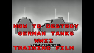 HOW TO DESTROY GERMAN TANKS WWII WAR DEPARTMENT TRAINING FILM 25804