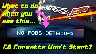 NO FOBS DETECTED in the Corvette C6 - Simple Fix