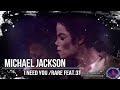 Michael Jackson Rare I Need You Feat 3T