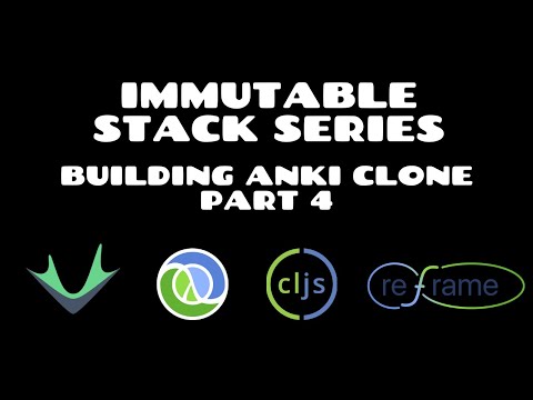 The Immutable Stack - Building Anki Clone using Clojure, Datomic and ClojureScript (Part 4)