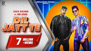 Dil Jatt Te (Official Video) | Jass Bajwa | Dr.Zeus | Gurlez Akhtar | Arvindr Khaira | Ripple Music