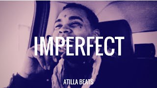Kevin Gates Type Beat &#39;&#39;Imperfect&#39;&#39; (prod. Atilla Beats)