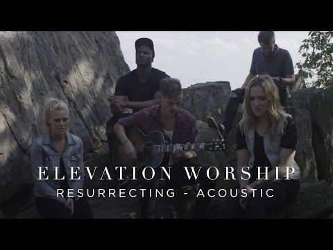 Resurrecting | Acoustic | Elevation Worship