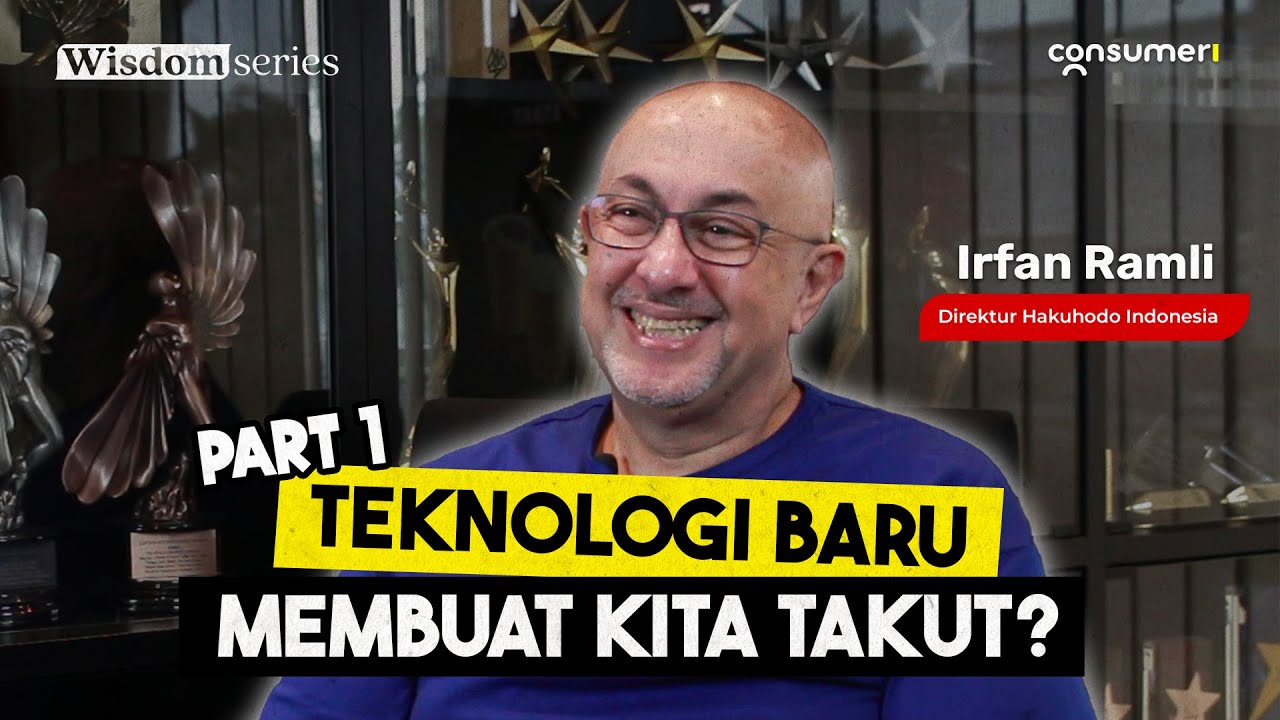 TEKNOLOGI BARU MEMBUAT KITA TAKUT?  | Eksklusif bersama Irfan Ramli, President Director PT Hakuhodo