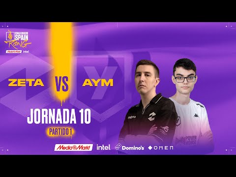 ZETA VS AYM ESPORTS - JORNADA 10 - CHALLENGERS SPAIN: RISING MEDIAMARKT INTEL - SPLIT 1 2024
