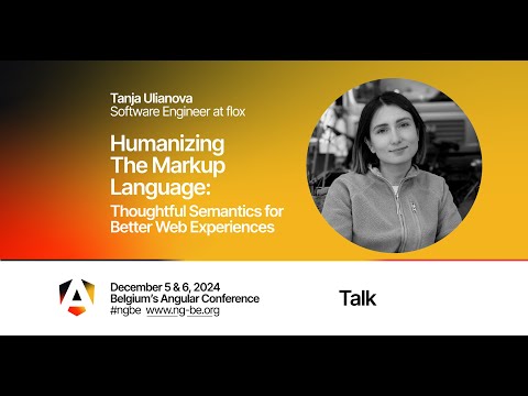 Humanizing The Markup Language: Thoughtful Semantics for Better Web Experiences - Tanja Ulianova
