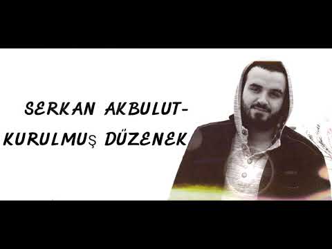 Serkan Akbulut - Kurulmuş Düzenek (OfficialAudio)