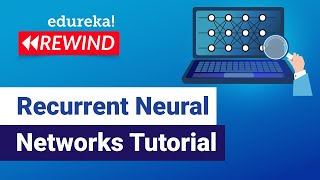 Recurrent Neural Networks RNN | RNN LSTM | Tensorflow Tutorial | Edureka | DL Rewind - 3