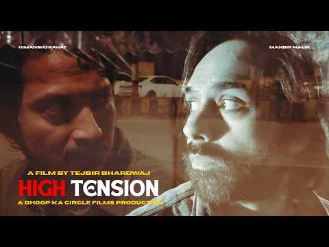 HIGH TENSION | Trailer | A Film By Tejbir Bhardwaj | Manbir MALIK | Himanshu RAWAT | DKCF |