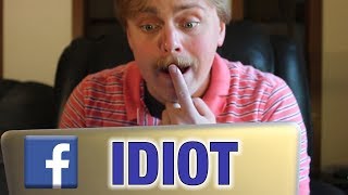 How To Be A Facebook Idiot