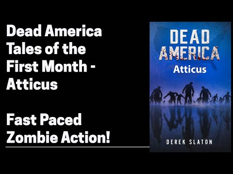 Dead America - Tales of the First Month - Atticus  (Complete Zombie Story)