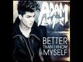 Adam Lambert - Better Than I Know Myself ...
