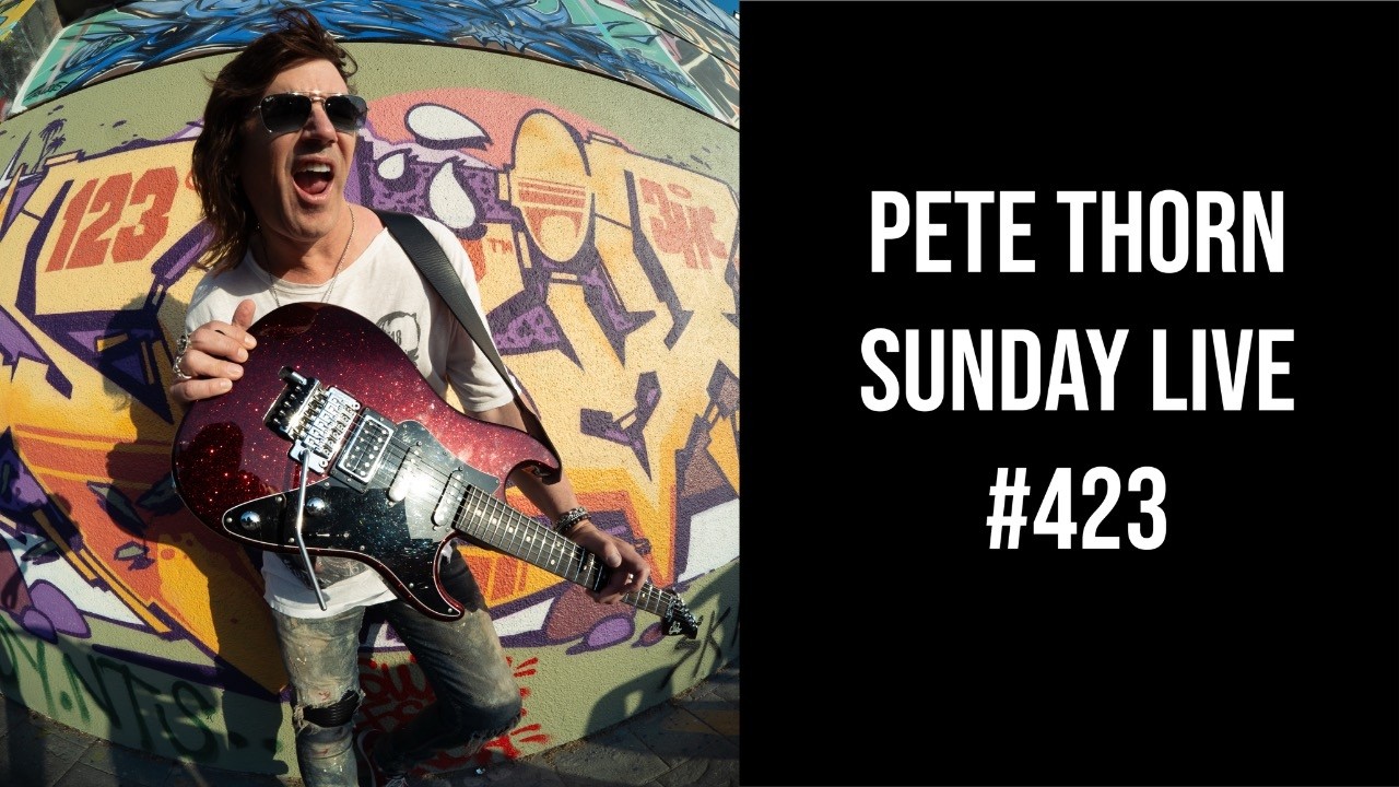 Pete Thorn SUNDAY LIVE #423
