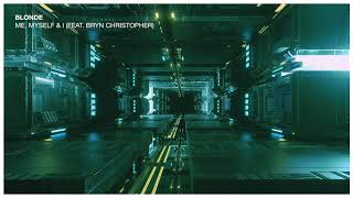 Blonde - Me, Myself & I (feat. Bryn Christopher) | OUT NOW | Si Records | HD