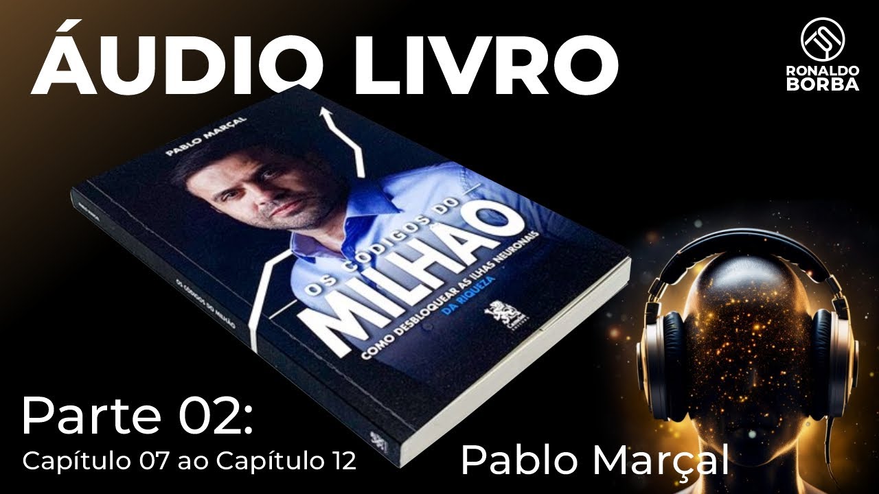 PABLO MARÇAL - OS CÓDIGOS DO MILHÃO - COMO DESBLOQUEAR AS ILHAS NEURAIS DA RIQUEZA - PARTE 02
