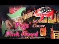 Pink Floyd - Pigs [Guitar SOLO Cover] (Three Different Ones)