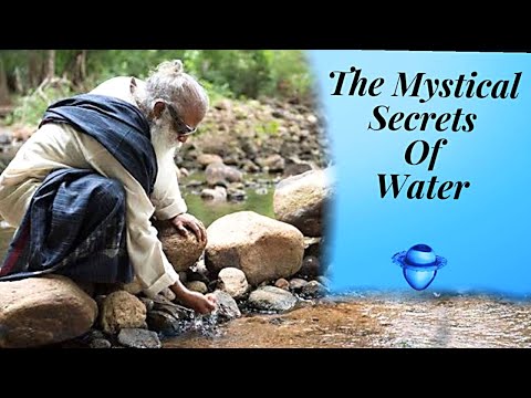 The Mystical Secrets of Water  - Sadhguru