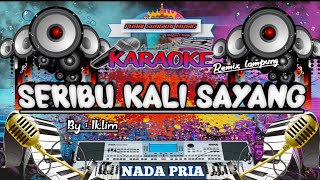 Download lagu SERIBU KALI SAYANG - KARAOKE REMIX LAMPUNG - NADA PRIA mp3