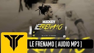 ELTALMiCKEY - Le Frenamo [Audio]