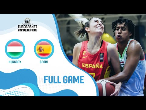 Hungary v Spain | Full Game - FIBA Women's EuroBasket 2023 Qualifiers