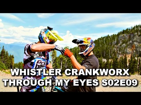 Cédric Gracia - Whistler Trip - Crankworx 2013 - Through My Eyes S02E09