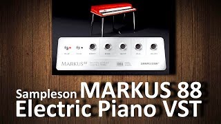 Video thumbnail for Sampleson MARKUS 88 Electric Piano VST & Standalone by Andrei Martinez Agras