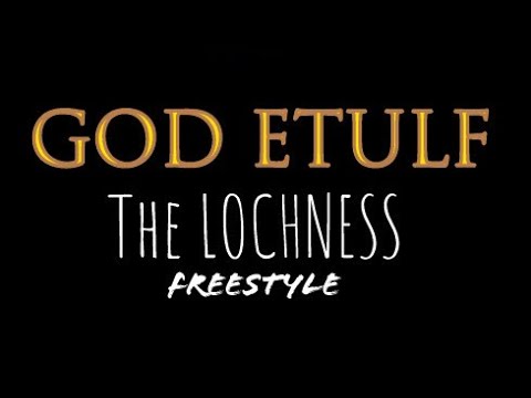 God Etulf || The LOCHNESS freestyle ( Music Video )