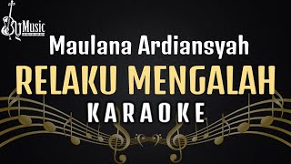 Download lagu Maulana Ardiansyah Relaku Mengalah Karaoke... mp3