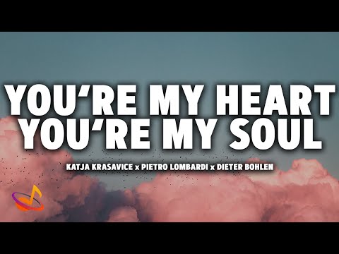 KATJA KRASAVICE x DIETER BOHLEN x PIETRO LOMBARDI - YOU´RE MY HEART, YOU´RE MY SOUL [Lyrics]