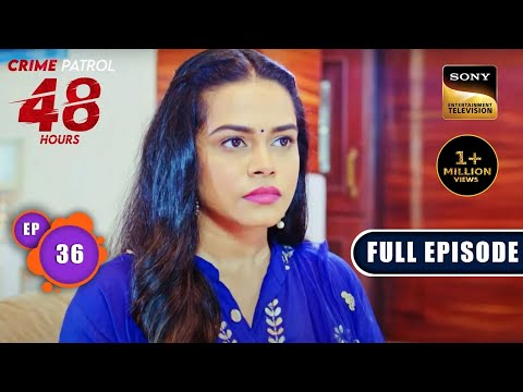 Loser | Crime Patrol 48 Hours | Ep 36 | Full Episode | 25 August 2023