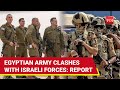 Egyptian Military Attacks Israeli Forces Near Rafah Crossing Amid IDF's Gaza Onslaught - Reports