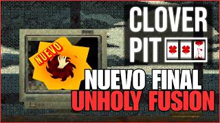 NUEVO FINAL DLC CLOVER PIT | Unholy Fusion | Clover pit