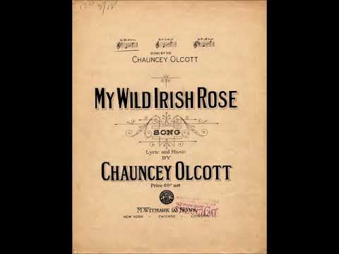 Chauncey Olcott - My Wild Irish Rose 1913