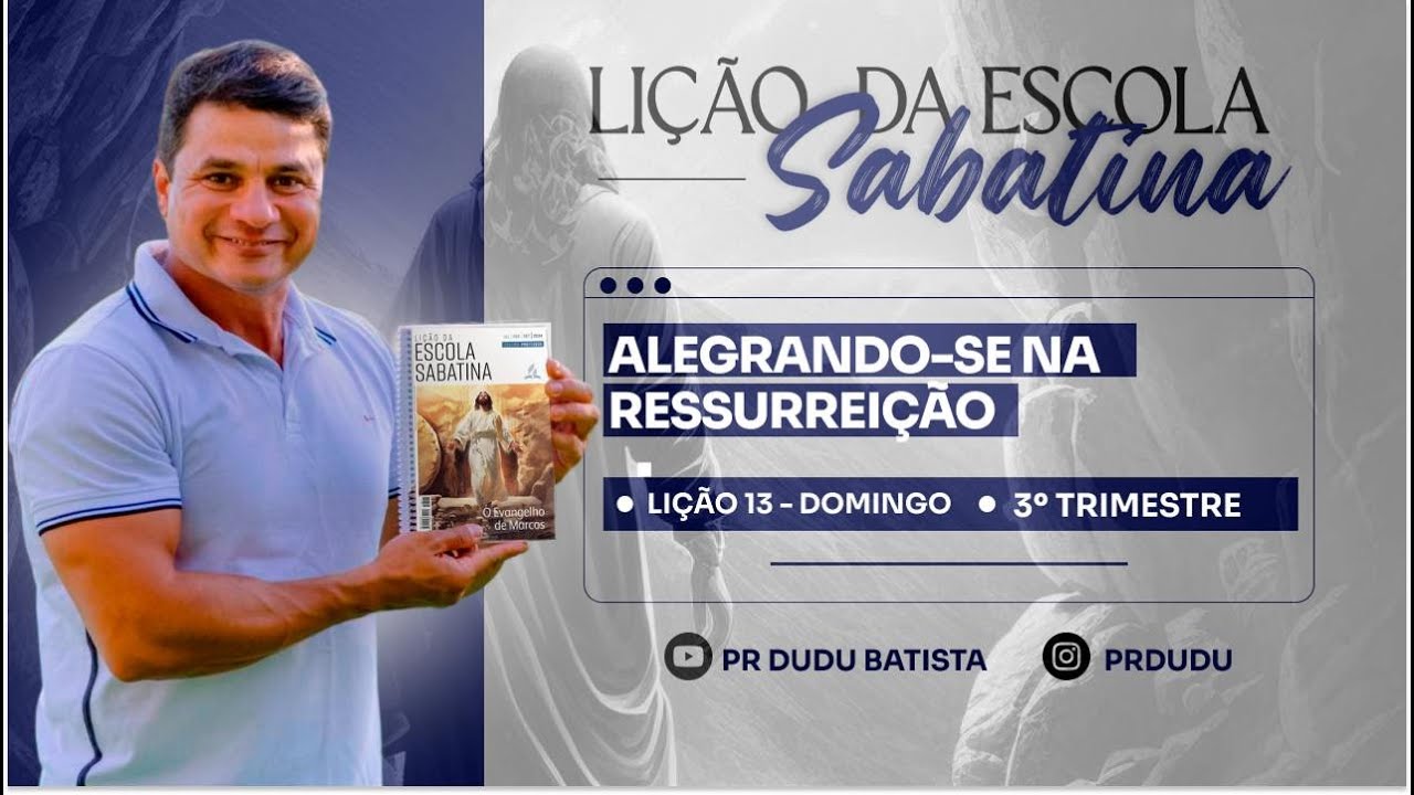 Lição da Escola Sabatina, Domingo 22/09/24 "Alegrando-se na Ressurreição" com Pr Dudu. Insta:@prdudu