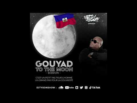 DJ TYSON x GOUYAD TO THE MOON SESSION ( MIX KOMPA GOUYAD 2022 )