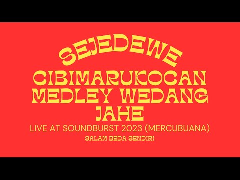 SEJEDEWE - CIBIMARUKOCAN MEDLEY WEDANG JAHE LIVE AT SOUNDBURST 2023 (mercubuana)
