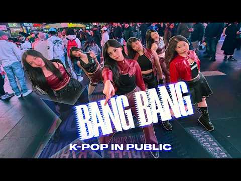 [KPOP IN PUBLIC NYC - ONE TAKE] IVE (아이브) - 'BANG BANG'  | FULL DANCE COVER in TIMES SQUARE