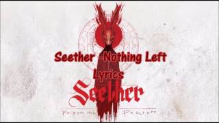 Seether - Nothing Left (lyrics)