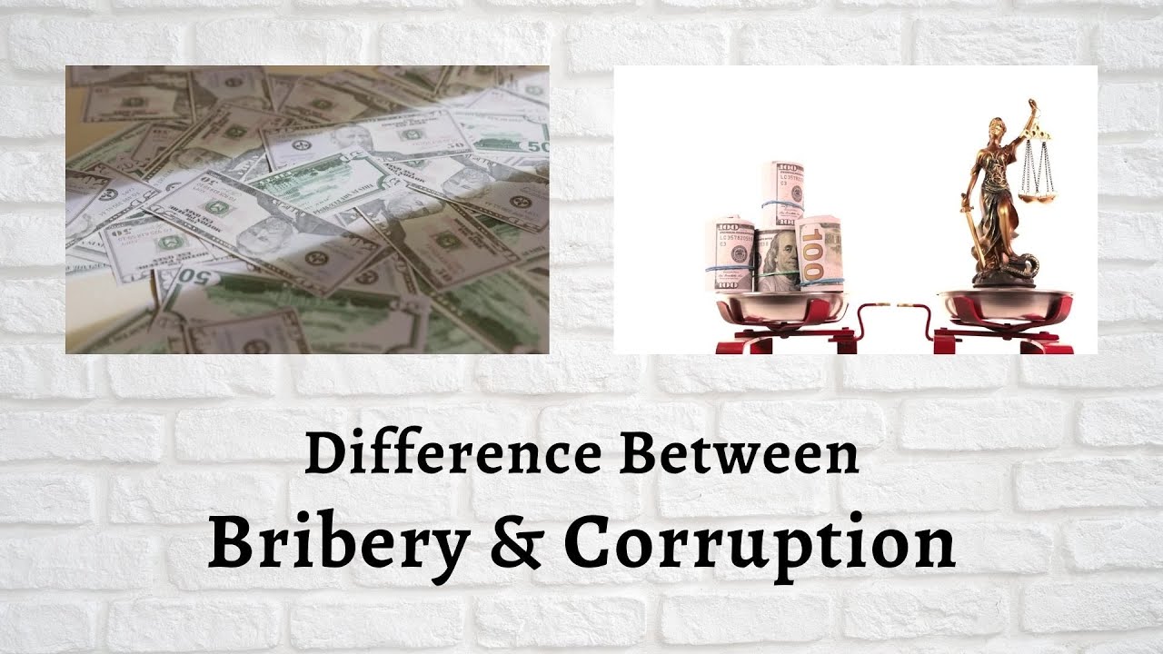 Difference Between Bribery and Corruption | Bribery vs. Corruption: Un-Masking the Difference