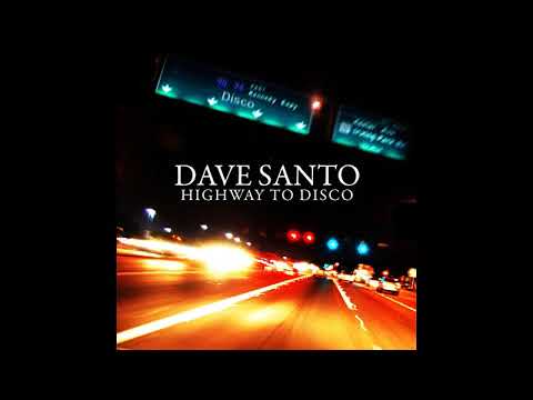 Dave Santo - Highway to disco (Empyre one mix)