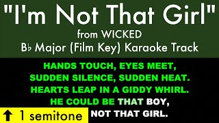 &quot;I&#39;m Not That Girl&quot; (Cynthia Erivo Film Key) from Wicked (Bb Major) - Karaoke Track with Lyrics