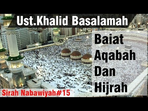 Sejarah Nabi Ke 15  Baiat Aqabah & Hijrah Nabi Saw ke Madinah