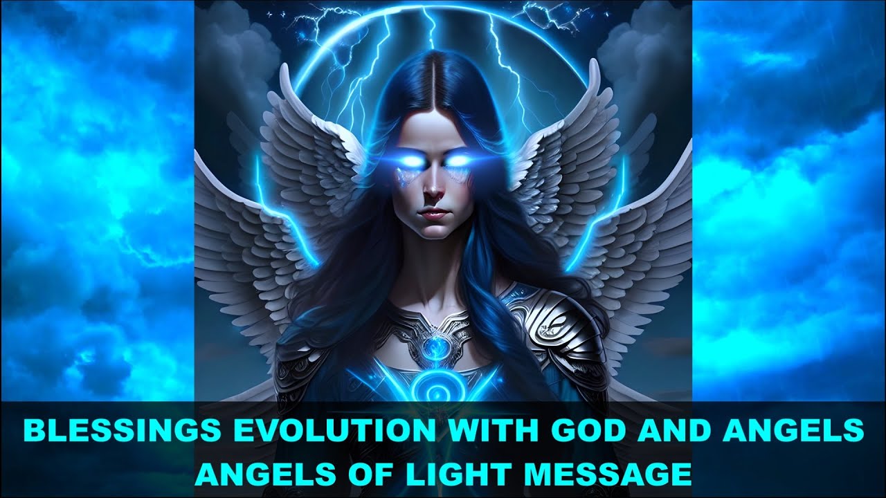 Blessings Evolution with God and Angels | Angels of Light Message