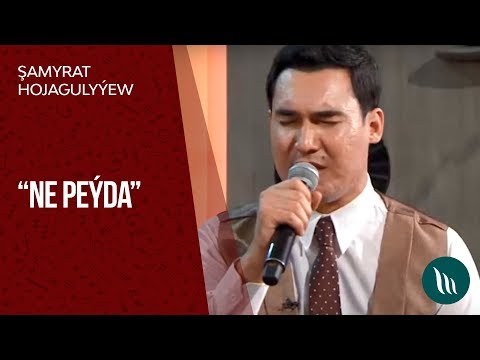 Shamyrat Hojagulyyev - Ne peyda | 2019