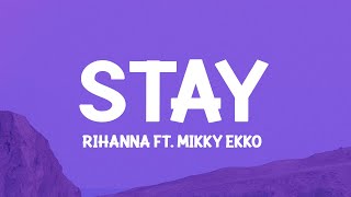 Rihanna - Stay (Lyrics) ft. Mikky Ekko