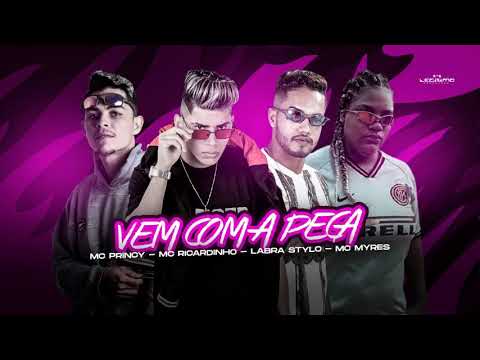 MC PRINCY - MC RICARDINHO - LABRA STYLO FEAT MC MYRES - VEM COM A PEGA